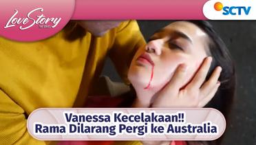 Vanesha Kecelakaan!!! Rama Dilarang Pergi Ke Australia | Love Story The Series Episode 436 dan 437
