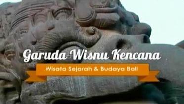 ﻿Destinasi: Garuda Wisnu Kencana, Wisata Sejarah dan Budaya Bali