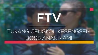 FTV SCTV - Tukang Jengkol Kesengsem Boss Anak Mami