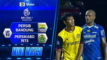 Mini Match - Persib Bandung VS Persikabo 1973 | BRI Liga 1 2022/2023