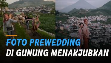 Anti Mainstream, Pasangan Foto Prewedding Di Gunung Hasilnya Menakjubkan