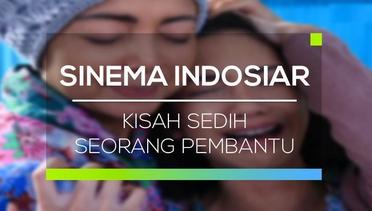 Sinema Indosiar - Kisah Sedih Seorang Pembantu