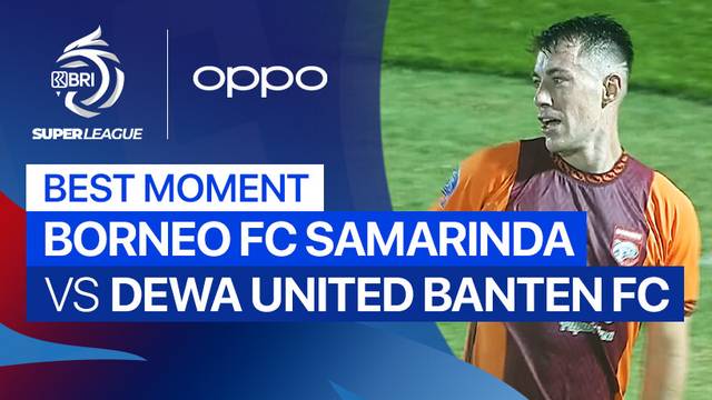 Best Moment Borneo FC Samarinda vs Dewa United Banten FC | BRI Super League 2025/26