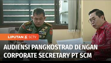 Pererat Hubungan Baik, Pangkostrad Letjen TNI Maruli Simanjuntak Gelar Pertemuan dengan PT SCM | Liputan 6