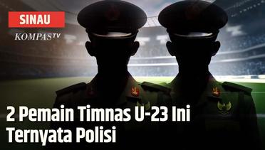 Mengenal Pemain Timnas Indonesia U-23 yang Ternyata Anggota Polri Aktif | SINAU