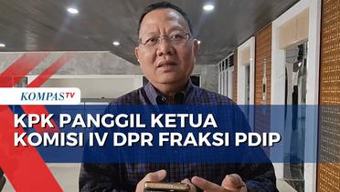 KPK Panggil Ketua Komisi IV DPR Fraksi PDIP Terkait Korupsi Syahrul Yasin Limpo