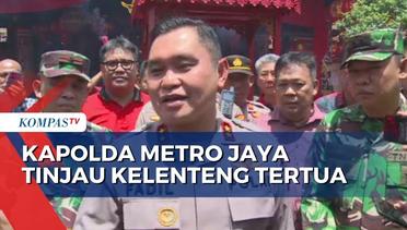 Pastikan Umat Sembahyang dengan Aman, Kapolda Metro Jaya Tinjau Kelenteng Tertua di Tangerang