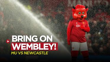 Bring on Wembley! MU Hadapi Newcastle United di Final Piala Liga