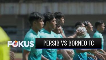 MALAM INI! BRI Liga 1, Pertandingan Persib Bandung VS Borneo FC! Optimis Raih 3 Angka | Fokus