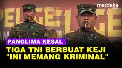 Kemarahan Panglima Tiga TNI Siksa Pemuda Aceh Tidak Ada yang Ditutupi Ini Kriminal!