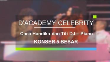 Caca Handika dan Titi DJ - Piano (Konser 5 Besar D'Academy Celebrity)