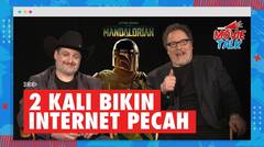 MovieTalk Jon Favreau & Dave Filoni - MANDALORIAN Dua Kali Sukses Bikin Internet Pecah