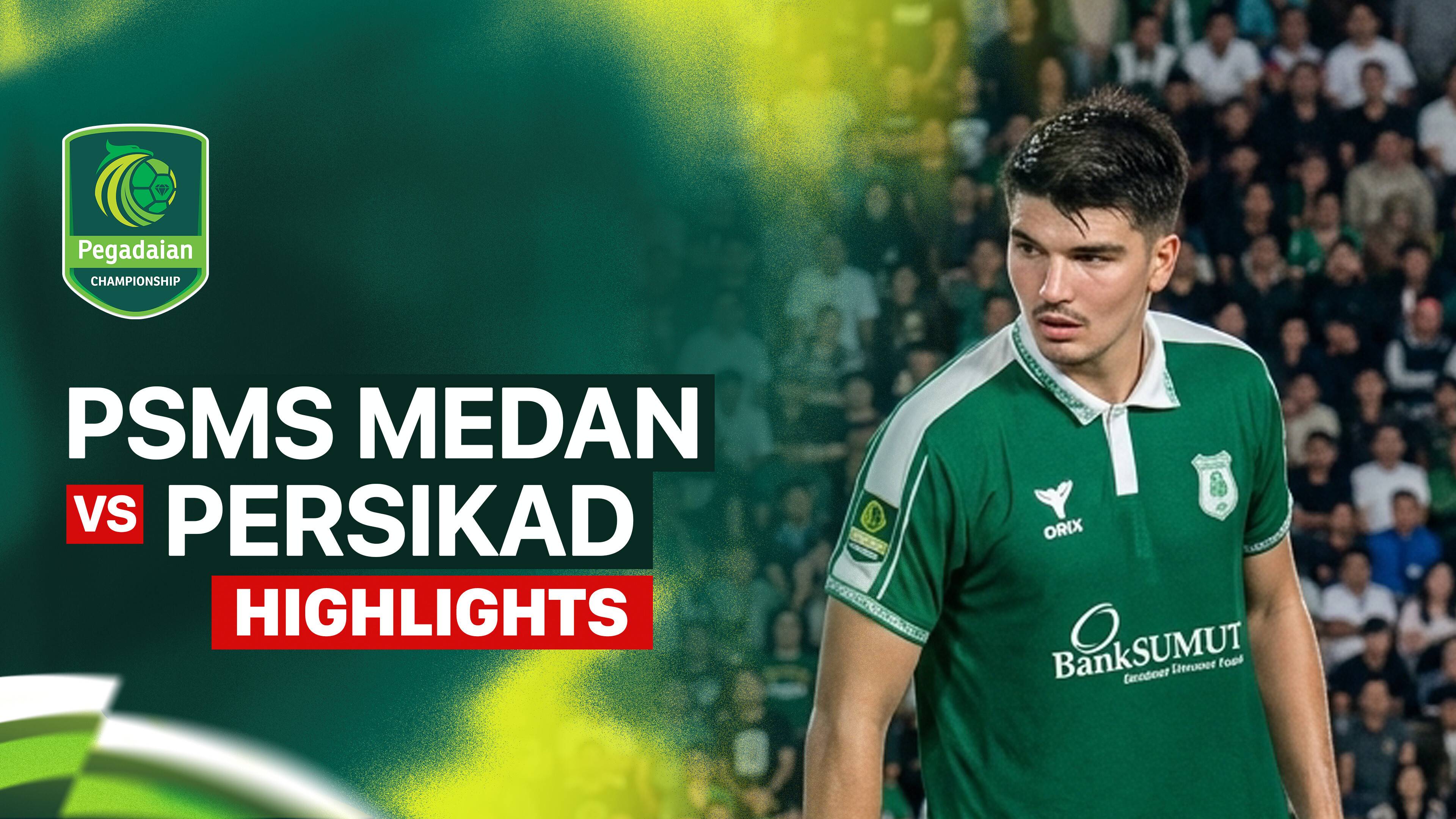 PSMS Medan vs Persikad