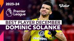 Dominic Solanke - Pemain Terbaik Desember | Premier League 2023/24