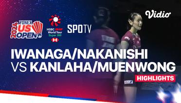 Rin Iwanaga/Kie Nakanishi (JPN) vs Laksika Kanlaha/Phataimas Muenwong (THA) - Highlights | Yonex US Open 2024 - Women's Doubles