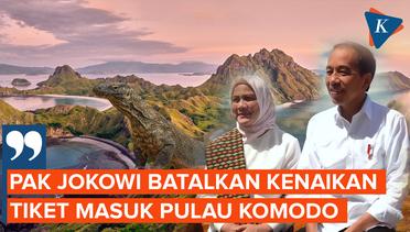 Pak Jokowi Batalkan Kenaikan Tiket Masuk Pulau Komodo