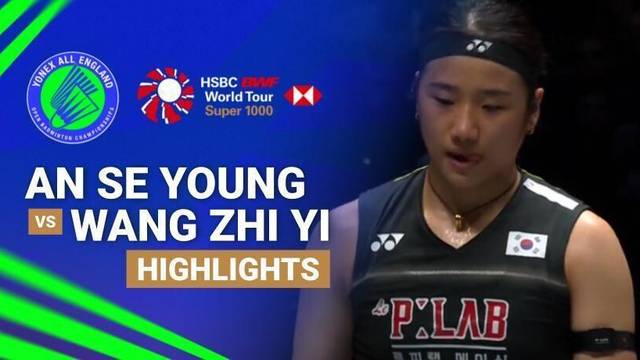 An Se Young (KOR) vs Wang Zhi Yi (CHN) - Highlight | YONEX All England Open Badminton Championships 2026