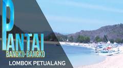 Pantai Indah Tersembunyi Di Lombok - PANTAI BANGKO BANGKO || Lombok Petualang