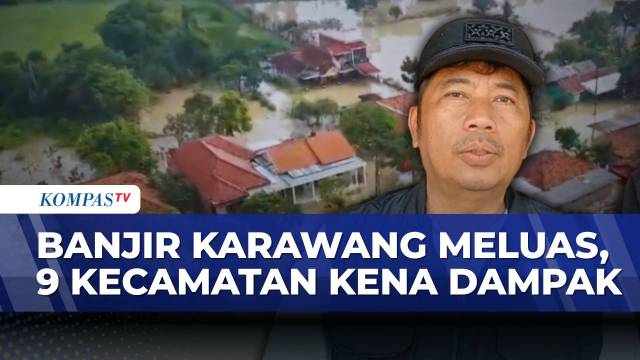 Banjir Karawang Meluas Jadi 9 Kecamatan, 300 Rumah Terendam | KOMPAS SIANG