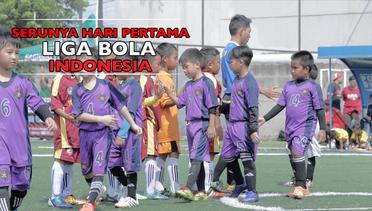 Serunya Hari Pertama Liga Bola Indonesia