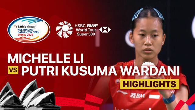Michelle Li (CAN) vs Putri Kusuma Wardani (INA) - Highlight | SATHIO GROUP Australian Open 2025