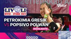 Putri: Petrokimia Gresik Pupuk Indonesia vs Popsivo Polwan - Highlights | Livoli Divisi Utama 2023