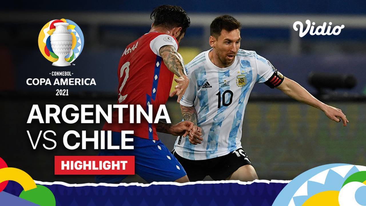 Highlight Argentina 1 Vs 1 Chile Copa America 2021 Vidio