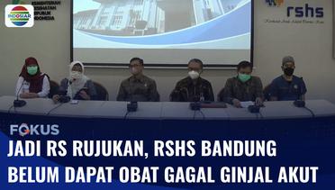 RS Hasan Sadikin Bandung Sebut Belum Terima Obat Gangguan Ginjal Akut | Fokus