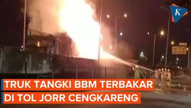 Truk Tangki BBM Terbakar di Tol JORR Cengkareng, Berawal Percikan Api Muncul Dekat Ban