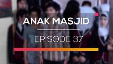 Anak Masjid - Episode 37