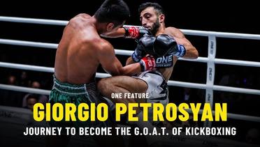 Giorgio Petrosyan's Journey To Become The G.O.A.T. Of Kickboxing | ONE Feature