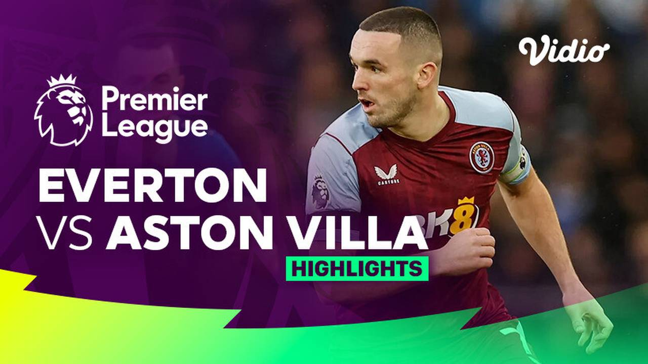 Everton vs Aston Villa - Highlights | Premier League 23/24 | Vidio