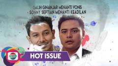 Hot Issue Pagi - Sonny Septian Siap Menerima Segala Kemungkinan Jelang Vonis Galih Ginanjar