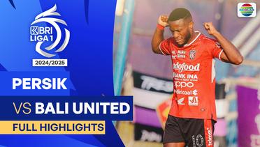 Persik Kediri VS Bali United FC - Full Highlights | BRI Liga 1 2024/25