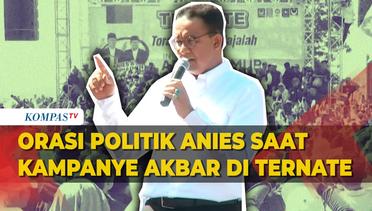 [FULL] Orasi Politik Anies saat Kampanye Akbar di Ternate, Maluku Utara