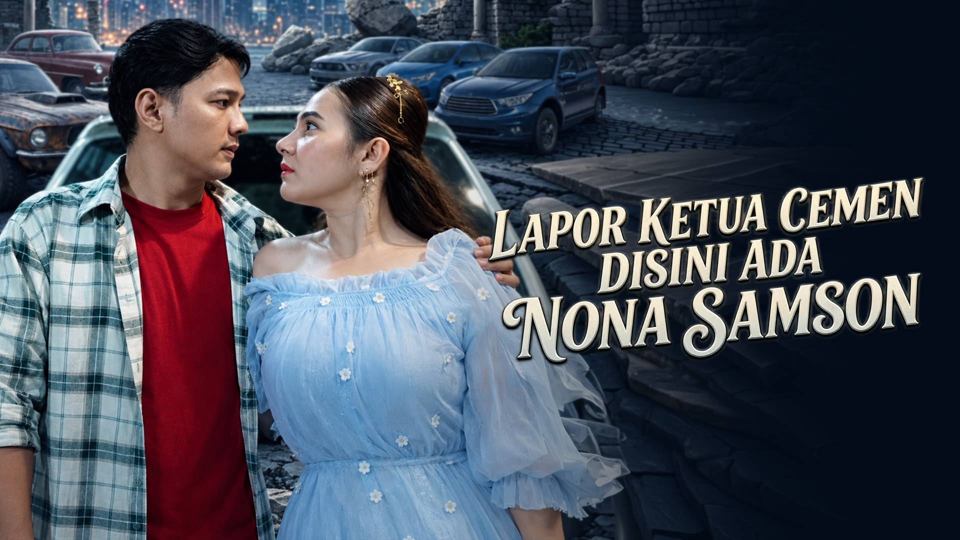 Lapor Ketua Cemen Di Sini Ada Nona Samson