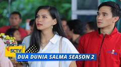 Highlight Dua Dunia Salma Season 2 - Episode 06