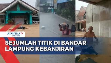 Hujan Deras, Banjir Serang Sejumlah Titik Bandar Lampung