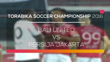 Bali United vs Persija Jakarta - Torabika Soccer Championship 2016