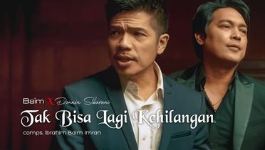 Baim X Donnie Sibarani - Tak Bisa Lagi Kehilangan (Pop Music Video Official NAGASWARA)