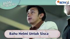 Bahu Helmi Selalu Ada Untuk Sisca! Badai Pasti Berlalu - Episode 97 dan 98