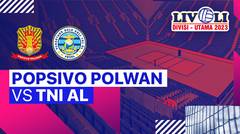 Putri: Popsivo Polwan vs TNI-AL - Full Match | Livoli Divisi Utama 2023