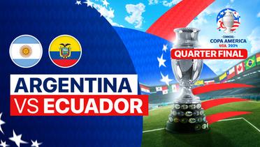Quarter Final: Argentina vs Ecuador - CONMEBOL Copa America USA 2024	