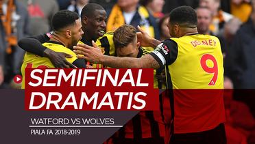 Laga Dramatis Semifinal Piala FA, Watford Vs Wolves