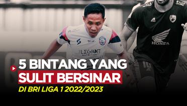 5 Pemain Bintang yang Sulit Bersinar di BRI Liga 1 2022/2023