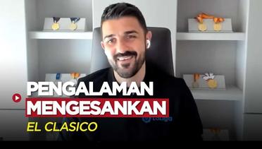 Mantan Pemain Barcelona, David Villa Berbagi Pengalaman Mengesankan di Laga El Clasico