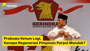Prabowo Ketum Lagi, Kenapa Regenerasi Pimpinan Parpol Mandek?