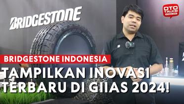 #OTOTALKS Bridgestone Indonesia, Hadir di GIIAS 2024 dengan Inovasi Produk Terbaru!