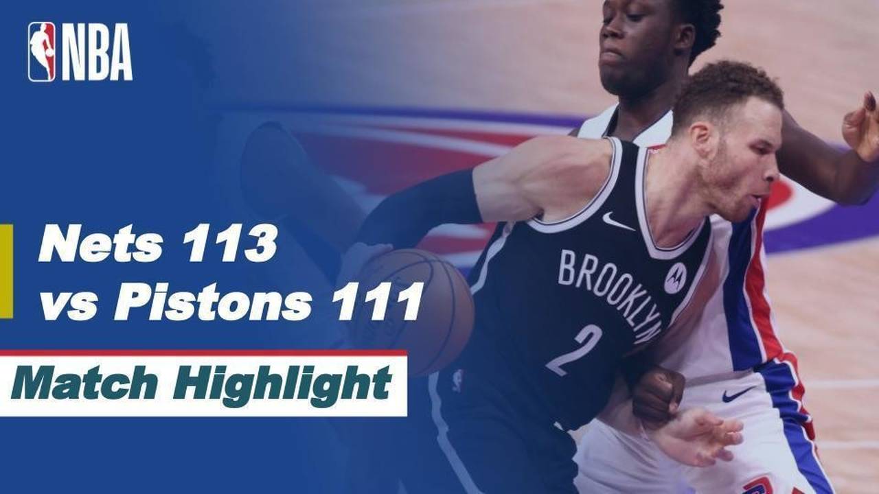 Match Highlight Brooklyn Nets 113 vs 111 Detroit Pistons NBA