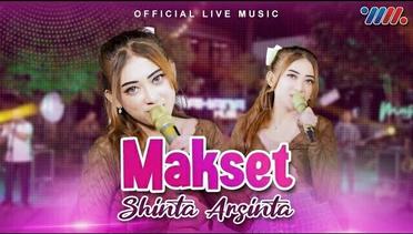 Shinta Arsinta - Makset (Official Live Music)